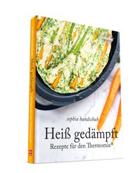Hei&szlig; Ged&auml;mpft - Dampfgaren f&uuml;r den Thermomix&reg; TM5&reg; TM31 TM6