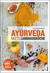 Ayurveda meets Landhausk&uuml;che