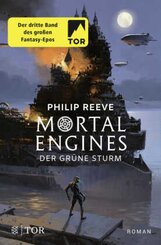 Mortal Engines - Der Gr&uuml;ne Sturm