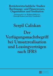 Der Verf&uuml;gungsmachtbegriff bei Umsatzrealisation und Leasingvertr&auml;gen nach IFRS