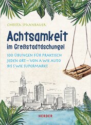 Achtsamkeit im Gro&szlig;stadtdschungel