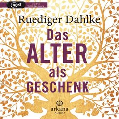 Das Alter als Geschenk, 1 Audio-CD, MP3