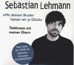 "Mit deinem Bruder hatten wir ja Gl&uuml;ck": Telefonate mit meinen Eltern,1 MP3-CD