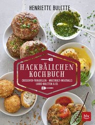 Henriette Bulette: Hackb&auml;llchen-Kochbuch