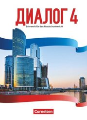 Dialog - Lehrwerk f&uuml;r den Russischunterricht - Russisch als 2. Fremdsprache - Ausgabe 2016 - Band 4
