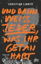 Und dann wei&szlig; jeder, was ihr getan habt