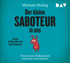 Der kleine Saboteur in uns - Unbewusste Widerst&auml;nde erkennen und aufl&ouml;sen,4 Audio-CDs