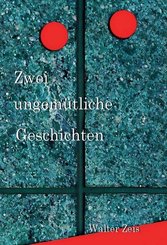 Zwei ungem&uuml;tliche Geschichten