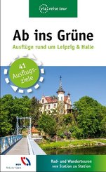 Ab ins Gr&uuml;ne - Ausfl&uuml;ge rund um Leipzig & Halle