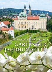Stift Klosterneuburg - G&auml;rten der Jahrhunderte