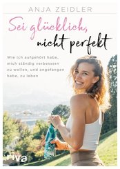 Sei gl&uuml;cklich, nicht perfekt