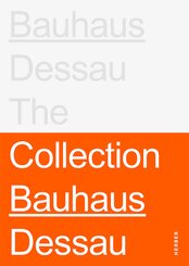 Stiftung Bauhaus Dessau: The Collections