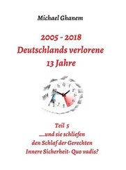 2005 - 2018: Deutschlands verlorene 13 Jahre