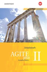 Agite plus - Arbeitsb&uuml;cher f&uuml;r Latein als zweite Fremdsprache - Ausgabe Bayern