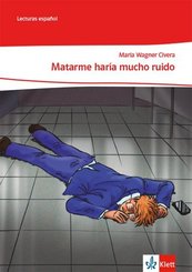 Matarme har&iacute;a mucho ruido