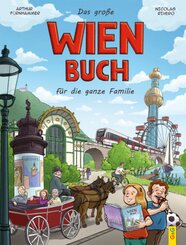 Das gro&szlig;e Wien-Buch f&uuml;r die ganze Familie