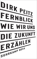Fernblick: Wie wir uns die Zukunft erz&auml;hlen