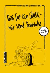 Was f&uuml;r ein Gl&uuml;ck - mir send Schwoba, m. Audio-CD