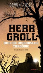 Herr Groll und die ungarische Trag&ouml;die