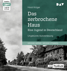 Das zerbrochene Haus. Eine Jugend in Deutschland,1 Audio-CD, 1 MP3