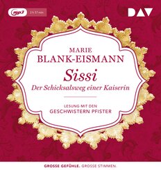 Sissi. Der Schicksalsweg einer Kaiserin,1 Audio-CD, 1 MP3