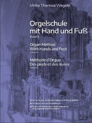 Orgelschule mit Hand und Fu&szlig; Band 3, 3 Teile