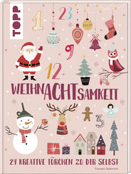 WeihnAchtsamkeit. 24 T&uuml;rchen zu dir selbst