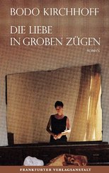 Die Liebe in groben Z&uuml;gen