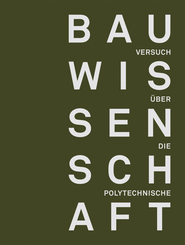 Versuch &uuml;ber die polytechnische Bauwissenschaft