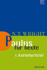 Paulus f&uuml;r heute: Der 1. Korintherbrief