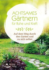 Achtsames G&auml;rtnern f&uuml;r Ruhe und Kraft