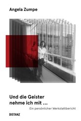 Und die Geister nehme ich mit ... ein pers&ouml;nlicher Werkstattbericht