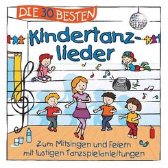 Die 30 besten Kindertanzlieder, 1 Audio-CD,1 Audio-CD