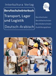 Interkultura Berufsschulw&ouml;rterbuch f&uuml;r Transport, Lager und Logistik