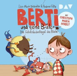 Berti und seine Br&uuml;der - Die Schokoladenkugel des B&ouml;sen,2 Audio-CDs