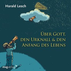 &Uuml;ber Gott, den Urknall & den Anfang des Lebens,1 Audio-CD