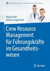 Crew Resource Management f&uuml;r F&uuml;hrungskr&auml;fte im Gesundheitswesen