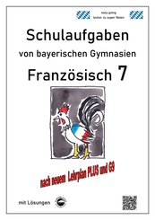 Franz&ouml;sisch 7 (nach D&eacute;couvertes 2) Schulaufgaben von bayerischen Gymnasien mit L&ouml;sungen G9 / LehrplanPLUS