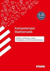 STARK Mathematik 1./2. Klasse - Kompetenzen - Gr&ouml;&szlig;en und Messen/Daten, H&auml;ufigkeiten/ Wahrscheinlichkeiten