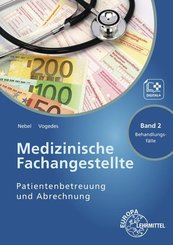 Medizinische Fachangestellte Patientenbetreuung und Abrechnung: Band 2 - Behandlungsf&auml;lle