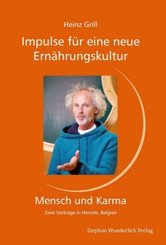 Impulse f&uuml;r eine neue Ern&auml;hrungskultur - Mensch und Karma