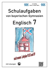 Englisch 7 (Green Line 3), Schulaufgaben von bayerischen Gymnasien mit L&ouml;sungen nach neuem LehrplanPlus und G9