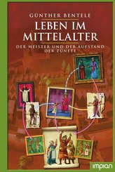 Leben im Mittelalter - Der Meister und der Aufstand der Z&uuml;nfte