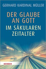 Der Glaube an Gott im s&auml;kularen Zeitalter