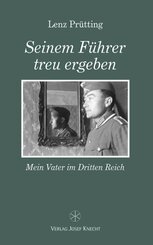 Seinem F&uuml;hrer treu ergeben