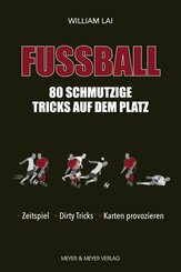 Fu&szlig;ball: 80 schmutzige Tricks auf dem Platz