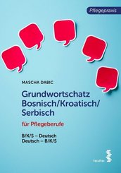 Grundwortschatz Bosnisch/Kroatisch/Serbisch f&uuml;r Pflegeberufe