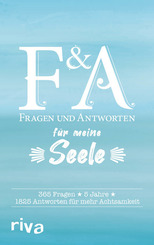 F & A - Fragen und Antworten f&uuml;r meine Seele