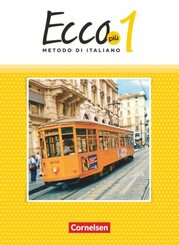 Ecco - Italienisch f&uuml;r Gymnasien - Italienisch als 3. Fremdsprache - Ecco Pi&ugrave; - Ausgabe 2020 - Band 1.Bd.1