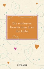 Die sch&ouml;nsten Geschichten &uuml;ber die Liebe